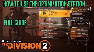 The Division 2 "HOW TO USE THE OPTIMIZATION STATION" MAX ALL ATTRIBUTES...!!!