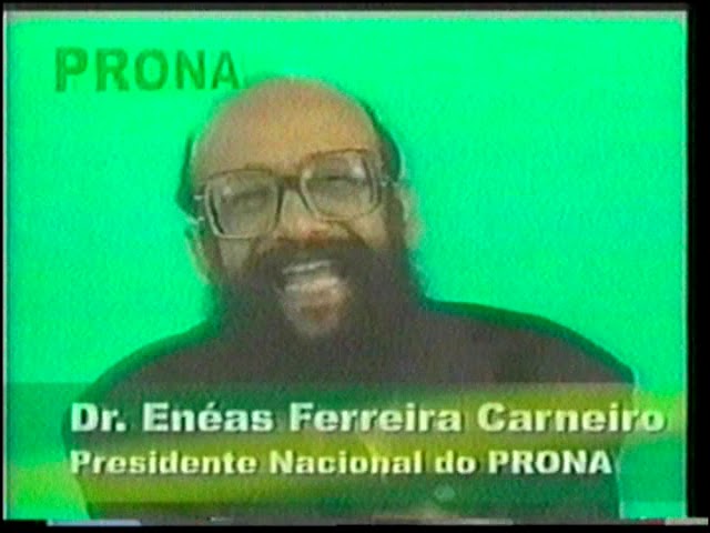 Meu nome é Eneas, Propaganda Eleitoral, Prona, Falando do PT. Política.