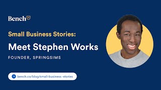 How Bench Helped Gaming Entrepreneur Stephen Works Manage His Multiple Income Streams