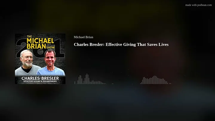 Charles Bresler: Effective Giving That Saves Lives