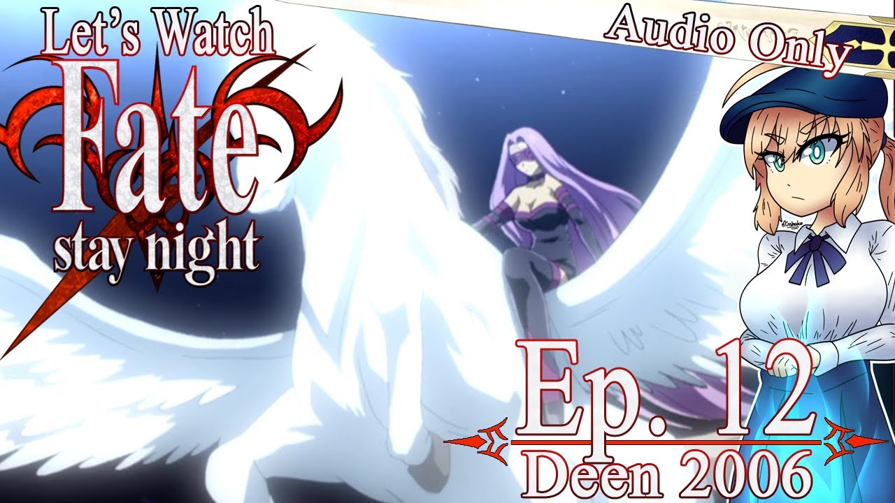 Let's Watch Fate/Stay Night (2006) Episode 12 ONLY] YouTube