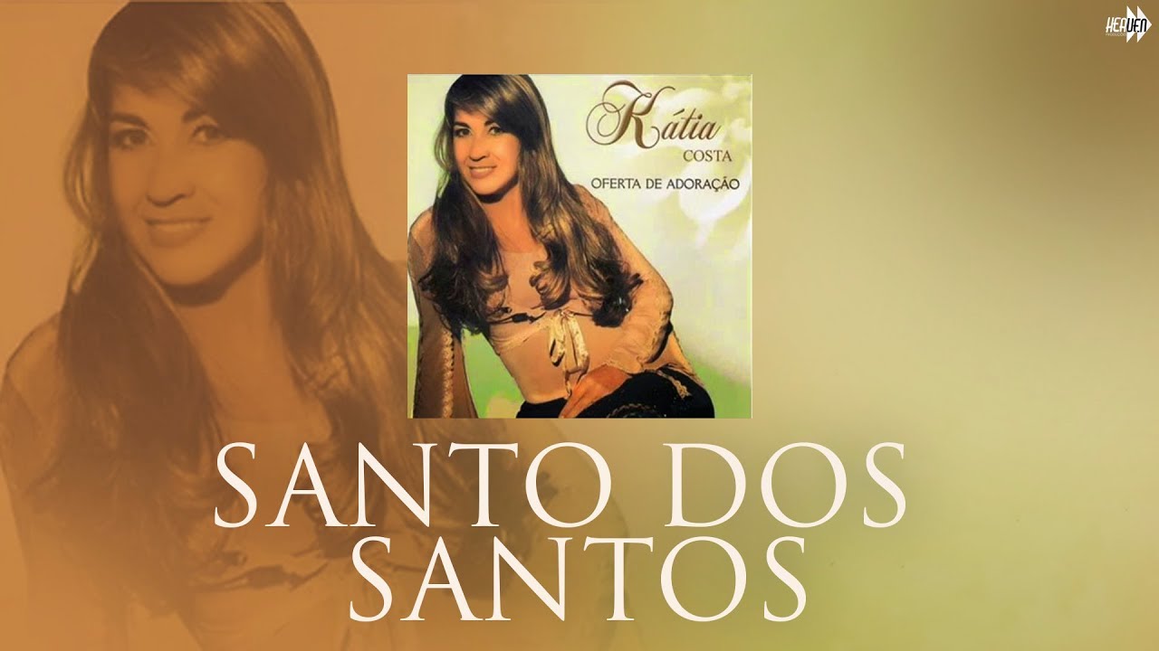 Katia Costa - Santo dos Santos (CD: Oferta de Adoração)