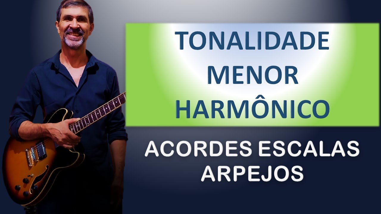 Tom Menor Harmônico | Acordes Escalas Arpejos | Juka Fernandes Prof. Guitarra e Harmonia