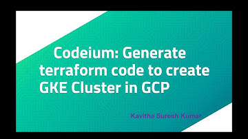 Codeium: Generate Terraform code to create GKE Cluster in GCP