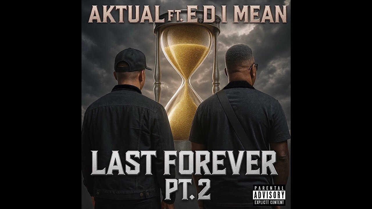 Aktual ft. E.D.I. Mean of the Outlawz - Last Forever Pt. 2 (Official Audio) Single