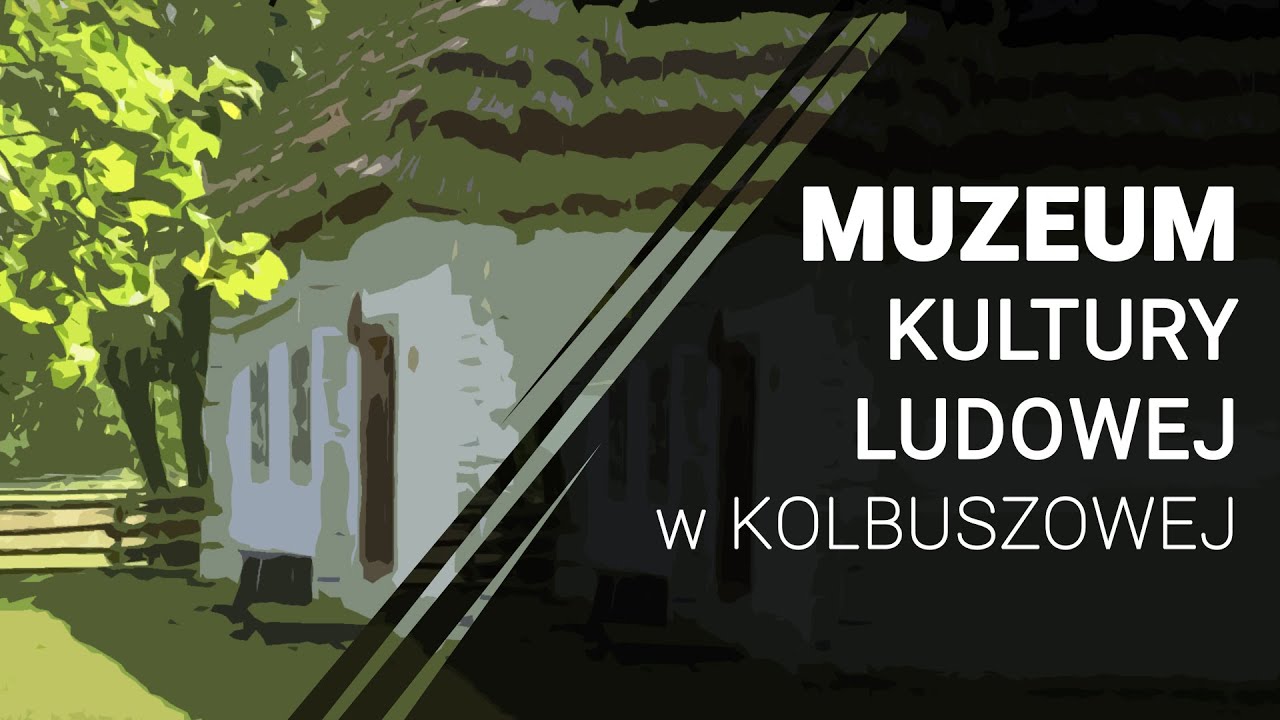Muzeum Kultury Ludowej w Kolbuszowej
