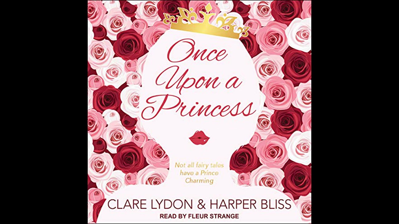 Once Upon a Princess by Clare Lydon | Full Audiobook