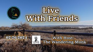 Live With Friends 2-26-2024
Live host Wandering Monk Live With Friends 2-26-2024