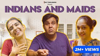 Indians and Maids | E21 Ft. Sahil Verma | The Timeliners