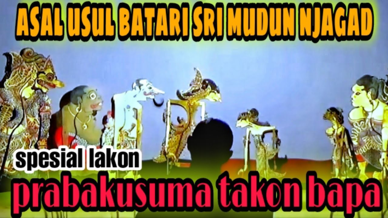 kisah batari sri mudun ning njagad lan lakon prabakusuma takon bapa//ki seno nugroho