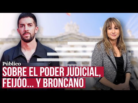 Poder Judicial  'okupado', 60 millones. Pero Broncano