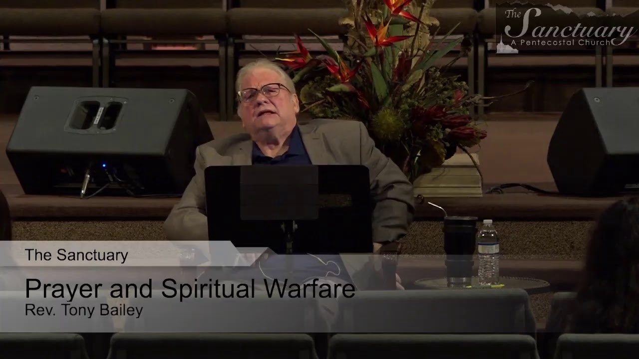 Rev. Tony Bailey "Prayer and Spiritual Warfare"