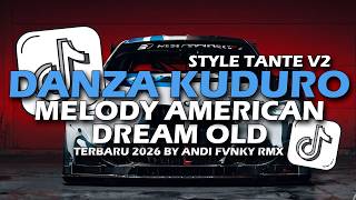 DJ DANZA KUDURO X MELODY AMERICAN DREAM TERBARU 2026 By Andi Fvnky Rmx