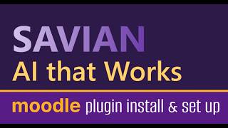 How to Install the Savian AI Plugin in Moodle (Step-by-Step Guide)