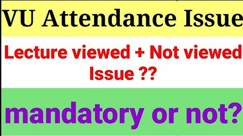 VU Lecture viewed not viewed issue resolved | How to mark attandance in vu.