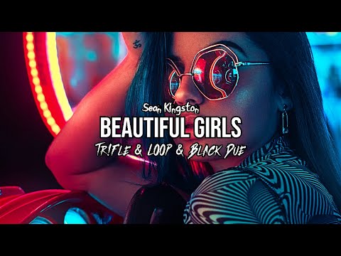 Sean Kingston - Beautiful Girls (Tr!Fle & LOOP & Black Due