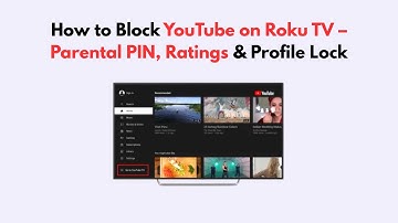 How to Block YouTube on Roku TV – Parental PIN, Ratings & Profile Lock
