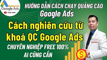 Cách dùng Công cụ nghiên cứu Từ Khóa của Google Ads và dự đoán giá thầu chạy Quảng Cáo