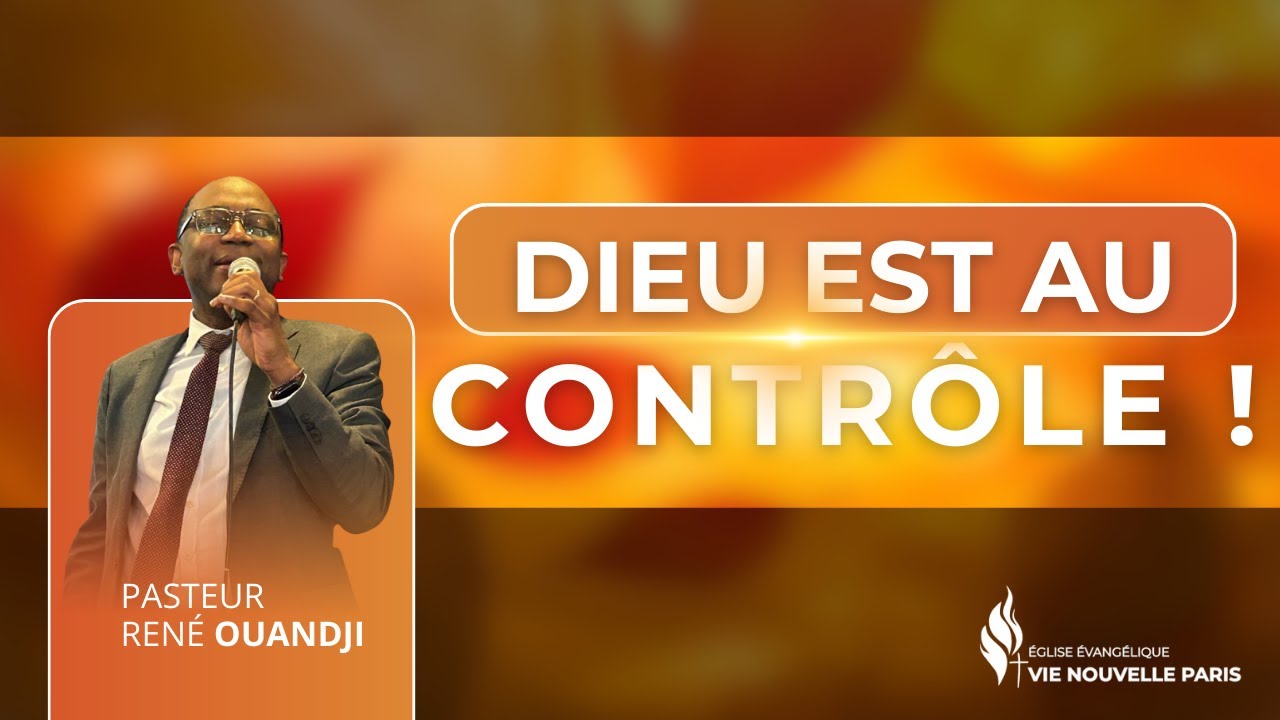 Dieu est au contrôle - Pasteur René OUANDJI