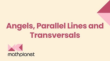 Geometry - Angels, Parallel Lines and Transversals - Math
