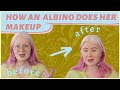 How an Albino Girl Does Her Makeup // Albinism Makeup Tutorial