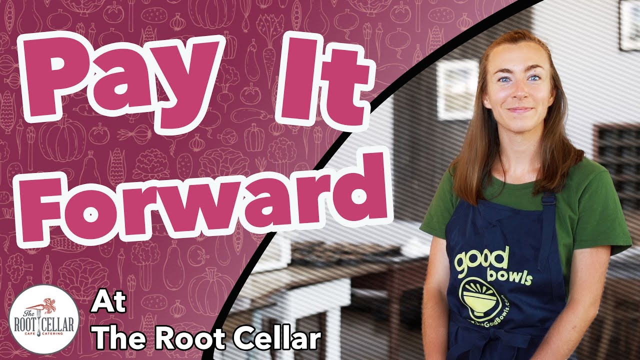 Pay-It-Forward at The Root Cellar