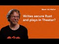 Theater and secure Rust: Christof Petig
