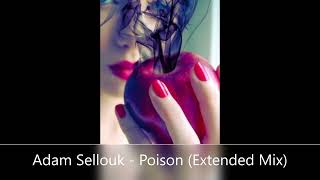 Adam Sellouk - Poison (Extended Mix)