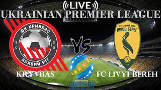 🔴 Kryvbas vs FC Livyi Bereh | Ukrainian Premier League | Live Score