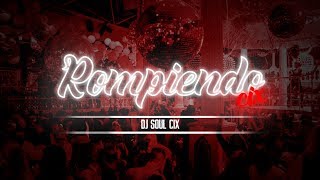 ROMPIENDO CIX (Atrévete, No me conoce, China, Baila Conmigo) | DJ SOUL CIX