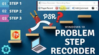 What is Problem Step recorder PSR in Windows10 & how we use this screenshot 1