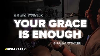 YOUR GRACE IS ENOUGH | Chris Tomlin | Drum Cover