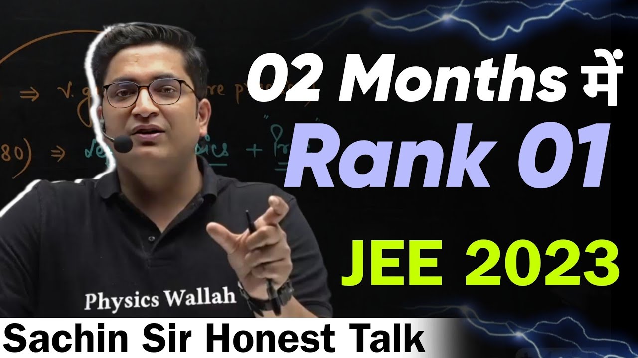 02 Months मे Rank 01 - Sachin Sir Honest Talk | JEE 2023 Mains ...