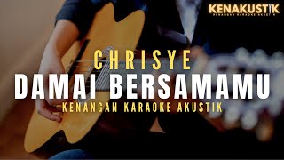 damai bersamamu - chrisye (akustik karaoke)