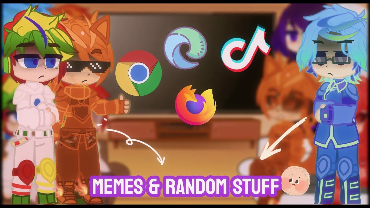 internet browsers react to memes ll Gacha club// reaction video