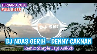 DJ Ndas Gerih - Denny Caknan || Fullbass Terbaru 2020