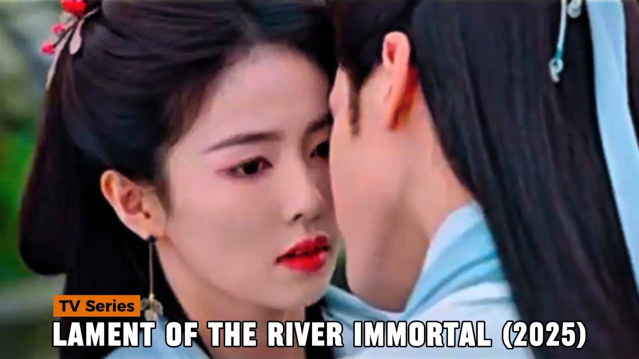 Lament of the River Immortal (2025) - Chinese Drama TV Series - Bai Lu
