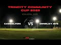 Trincity Community Cup 2025 - CASSELTON VS DINSLEY AVE