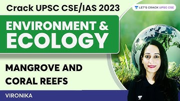 Environment and Ecology | Mangrove and Coral Reefs | Crack UPSC CSE/IAS 2023 | Vironika