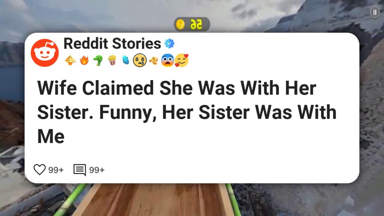 Wife Claimed She Was With Her Sister. Funny, Her Sister Was With Me #reddit 