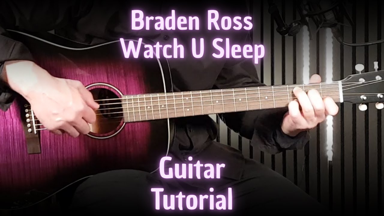 Брейден Росс – Watch U Sleep | Как играть на гитаре | Урок игры на гитаре в рамках рубрики «Желат...