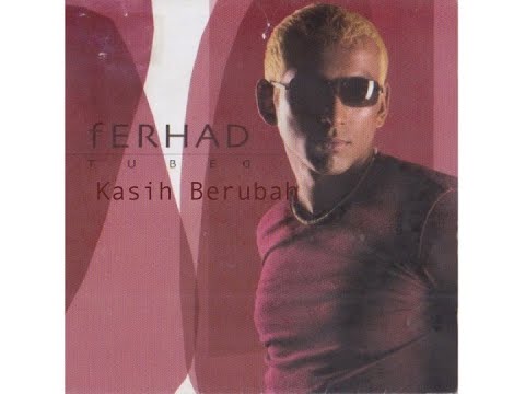 Ferhad - Kasih Berubah