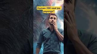 Humans 200 Saal Jee Payenge? DNA Secret Explained |