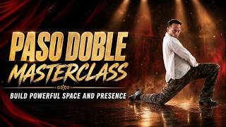 Paso Doble Masterclass | Build Powerful Space and Presence
