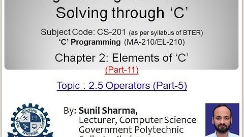CS 201| Ch.2- Elements of C (PART-11) | 2.5 Operators | Part-5 | By Sunil Sharma, GPC Jhalawar