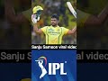 Cricket match Sanju Samson viral video