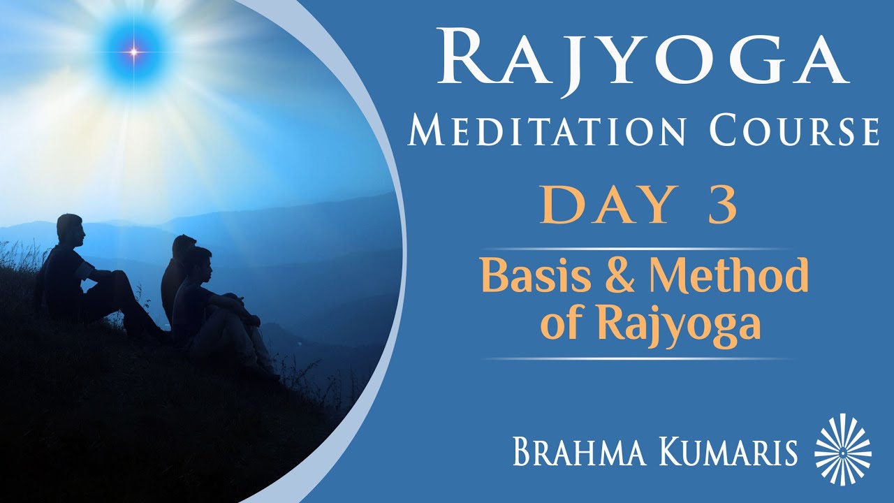 Rajyoga Meditation Day 3- Basis & Method of Rajyoga | BK Supriya - YouTube