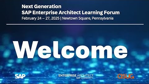 Opening Day1 Presentation at the Next Gen SAP Enterprise Architect Learning Forum 2025
