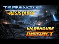 Terminator Resistance: Chapter 2 The Warehouse District