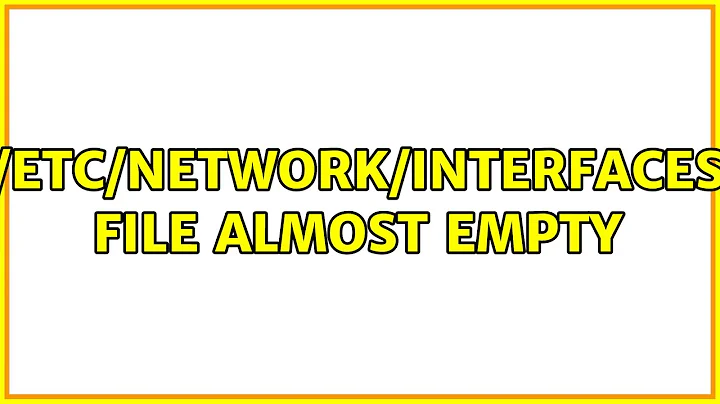 /etc/network/interfaces file almost empty